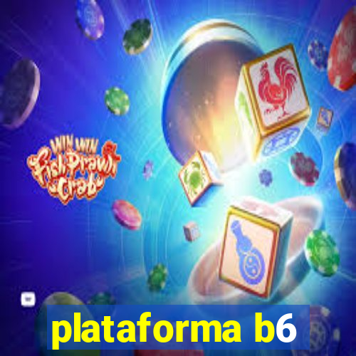 plataforma b6